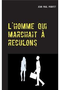 L'homme qui marchait à reculons