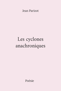 Les cyclones anachroniques