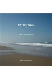 Exposition V