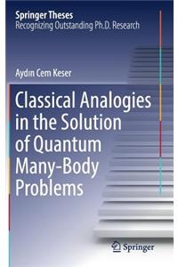 Classical Analogies in the Solution of Quantum Many-Body Problems