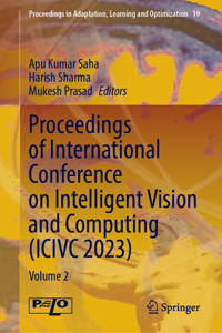 Proceedings of International Conference on Intelligent Vision and Computing (ICIVC 2023): Volume 2