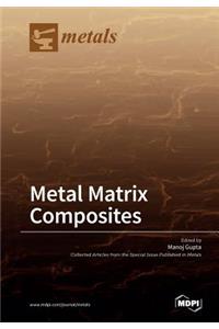 Metal Matrix Composites