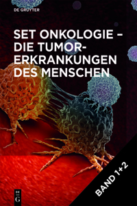 Set Onkologie - Die Tumorerkrankungen Des Menschen, Band 1+2