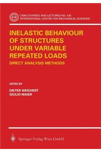 Inelastic Behaviour of Structures Under Variable Repeated Loads