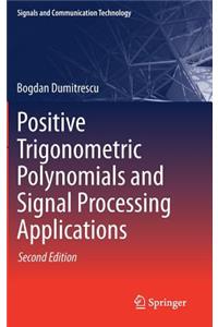 Positive Trigonometric Polynomials and Signal Processing Applications