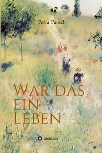 War das ein Leben