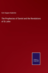 Prophecies of Daniel and the Revelations of St John