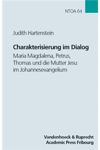 Charakterisierung Im Dialog: Maria Magdalena, Petrus, Thomas Und Die Mutter Jesu Im Johannesevangelium Im Kontext Anderer Fruhchristlicher Darstellungen