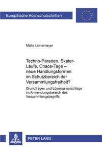 Techno-Paraden, Skater-Laeufe, Chaos-Tage - Neue Handlungsformen Im Schutzbereich Der Versammlungsfreiheit?