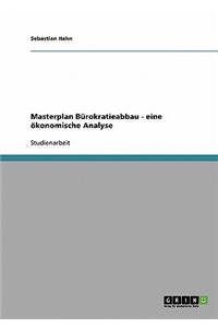 Masterplan Bürokratieabbau - eine ökonomische Analyse