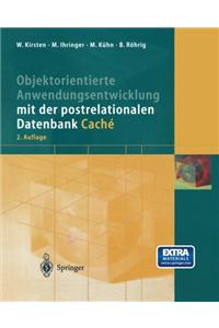 Objektorientierte Anwendungsentwicklung Mit Der Postrelationalen Datenbank Caché
