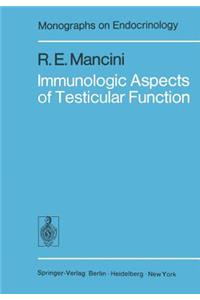 Immunologic Aspects of Testicular Function