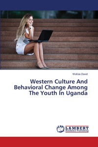 Western Culture And Behavioral Change Among The Youth In Uganda