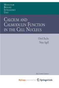 Calcium and Calmodulin Function in the Cell Nucleus
