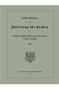 Amtliche Mitteilungen Aus Der Abteilung Für Forsten Des Königlich Preußischen Ministeriums Für Landwirtschaft, Domänen Und Forsten