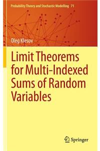 Limit Theorems for Multi-Indexed Sums of Random Variables