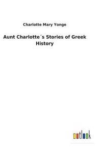 Aunt Charlotte´s Stories of Greek History