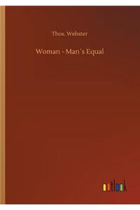 Woman - Man´s Equal