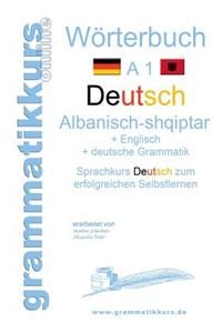 Wörterbuch Deutsch - Albanisch - Englisch A1