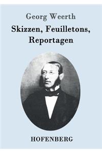 Skizzen, Feuilletons, Reportagen