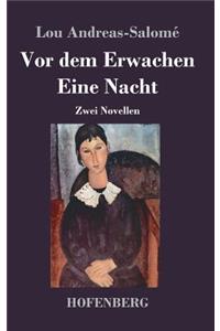 Vor dem Erwachen / Eine Nacht