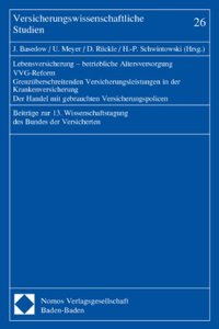 Lebensversicherung - Betriebliche Altersversorgung - Vvg-Reform - Grenzuberschreitenden Versicherungsleistungen in Der Krankenversicherung - Der Handel Mit Gebrauchten Versicherungspolicen