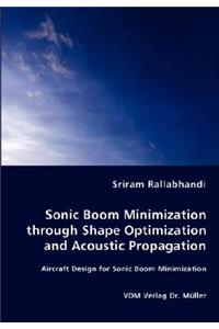 Sonic Boom Minimization through Shape Optimization and Acoustic Propagation