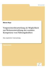 Vorgesetztenbeurteilung als Möglichkeit zur Weiterentwicklung der sozialen Kompetenz von Führungskräften