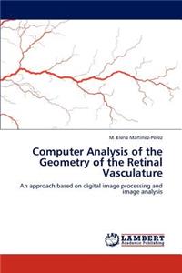Computer Analysis of the Geometry of the Retinal Vasculature