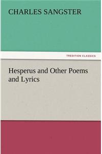 Hesperus and Other Poems and Lyrics