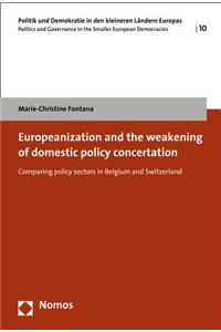 Europeanization and the Weakening of Domestic Policy Concertation: Comparing Policy Sectors in Belgium and Switzerland