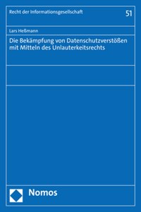 Die Bekampfung Von Datenschutzverstossen Mit Mitteln Des Unlauterkeitsrechts