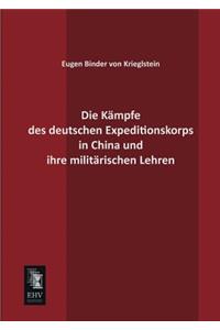 Die Kampfe Des Deutschen Expeditionskorps in China Und Ihre Militarischen Lehren