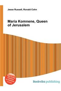 Maria Komnene, Queen of Jerusalem