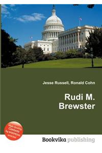 Rudi M. Brewster