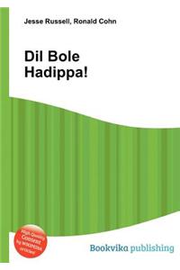 DIL Bole Hadippa!