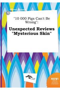 10 000 Pigs Can't Be Wrong