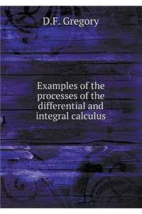 Examples of the Processes of the Differential and Integral Calculus