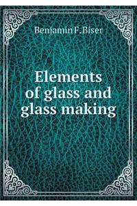 Elements of glass and glass making