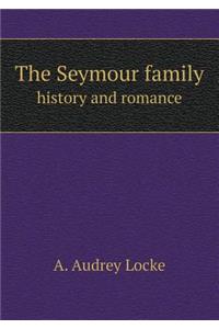 The Seymour Family History and Romance
