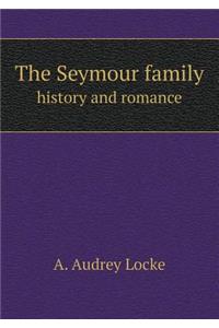 The Seymour Family History and Romance