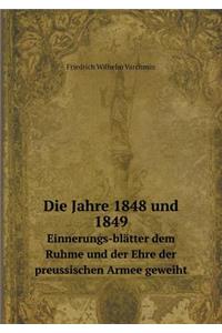 Die Jahre 1848 und 1849 Einnerungs-blätter dem Ruhme und der Ehre der preussischen Armee geweiht
