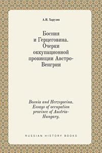 Bosnia and Herzegovina. Essays of occupation province of Austria-Hungary.