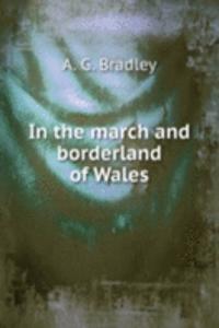 IN THE MARCH AND BORDERLAND OF WALES