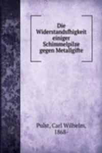 Die Widerstandsfhigkeit einiger Schimmelpilze gegen Metallgifte