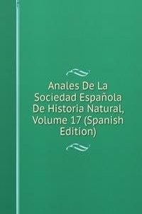 Anales De La Sociedad Espanola De Historia Natural, Volume 17 (Spanish Edition)