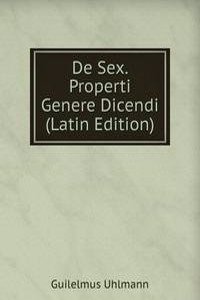 De Sex. Properti Genere Dicendi (Latin Edition)