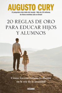 20 Reglas de Oro Para Educar Hijos Y Alumnos