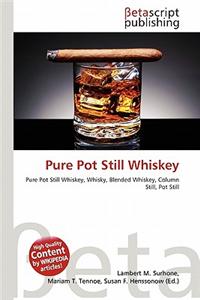 Pure Pot Still Whiskey