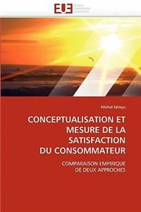 Conceptualisation Et Mesure de la Satisfaction Du Consommateur